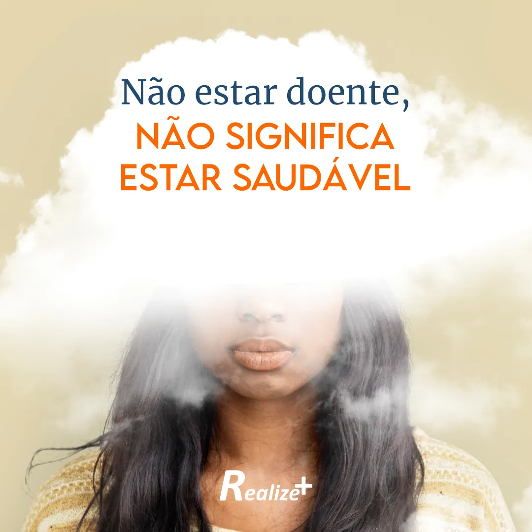 Não estar doente, não significa estar saudável