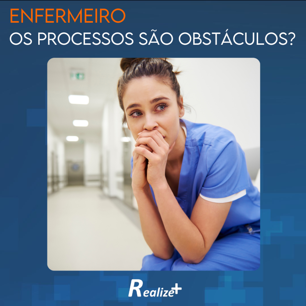 Enfermeiro! Os Processos são Obstáculos?